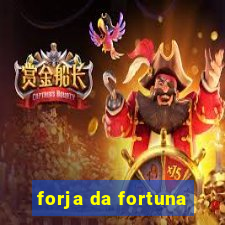 forja da fortuna